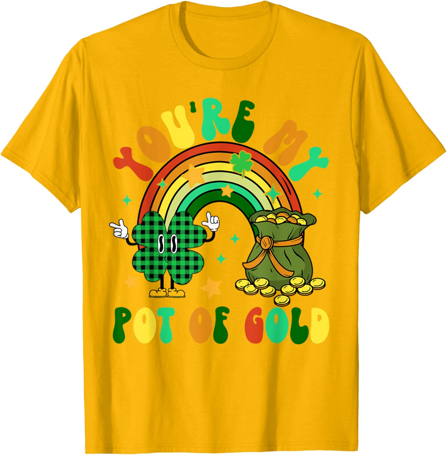 You're My Pot Of Gold Rainbow Shamrock Patrick's Day T-Shirt for Fun Celebrations - 17