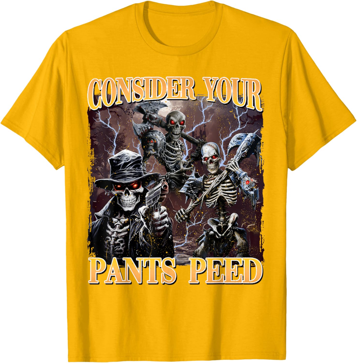 Funny Skeleton Meme T-Shirt - Consider Your Pants Peed Design - 20
