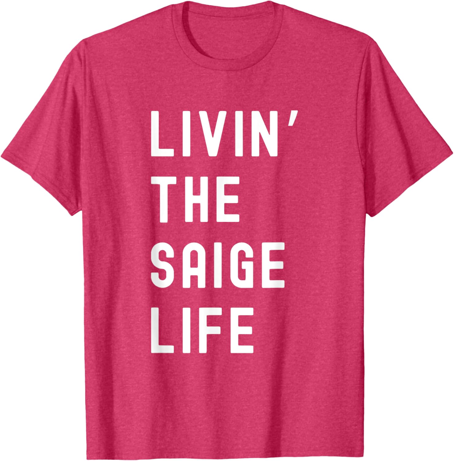 Saige Living The Saige Life Funny T-Shirt for Casual Style and Comfort - 18