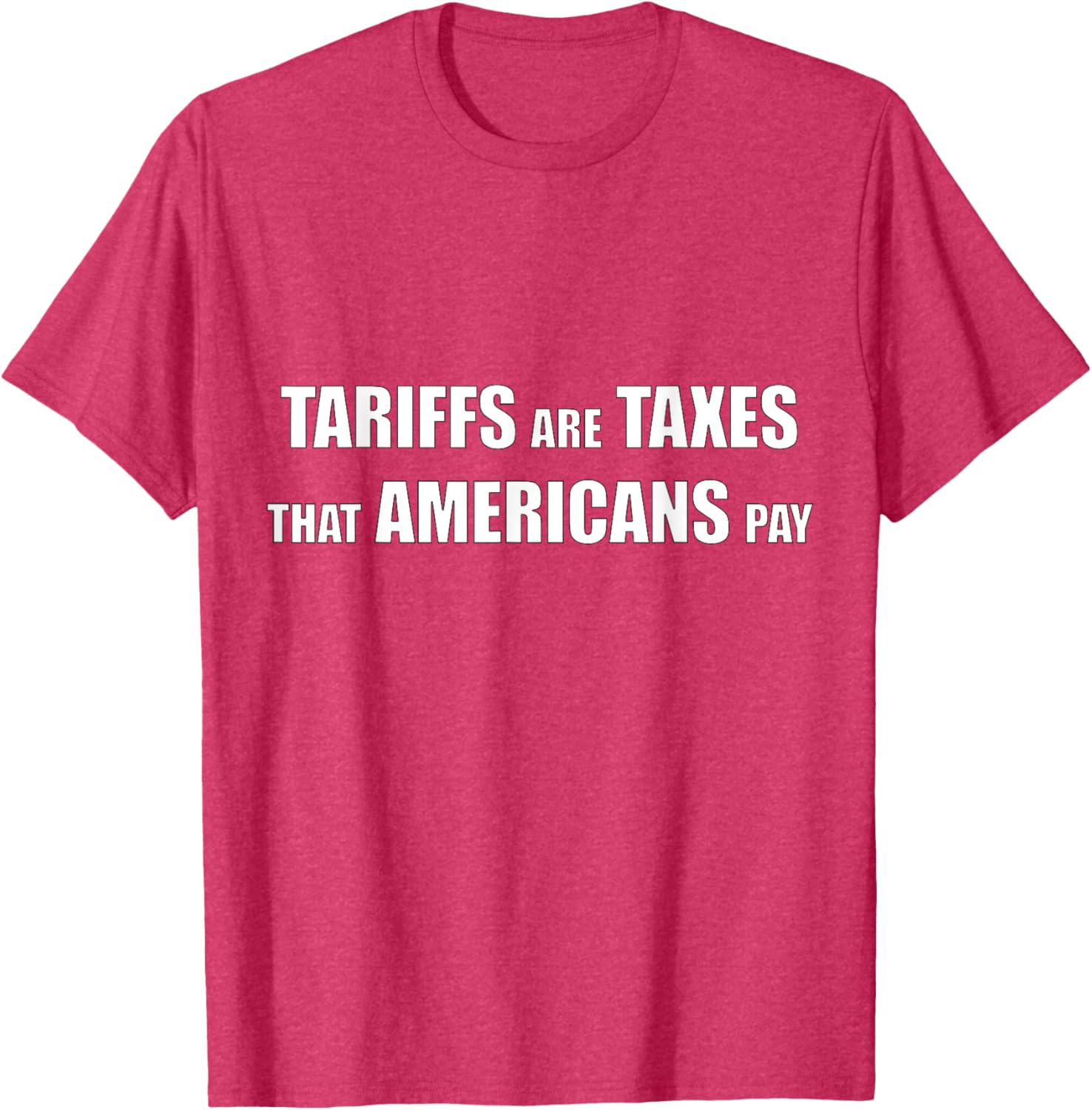 Tariffs are Taxes that Americans Pay T-Shirt for Proud Patriots - 17