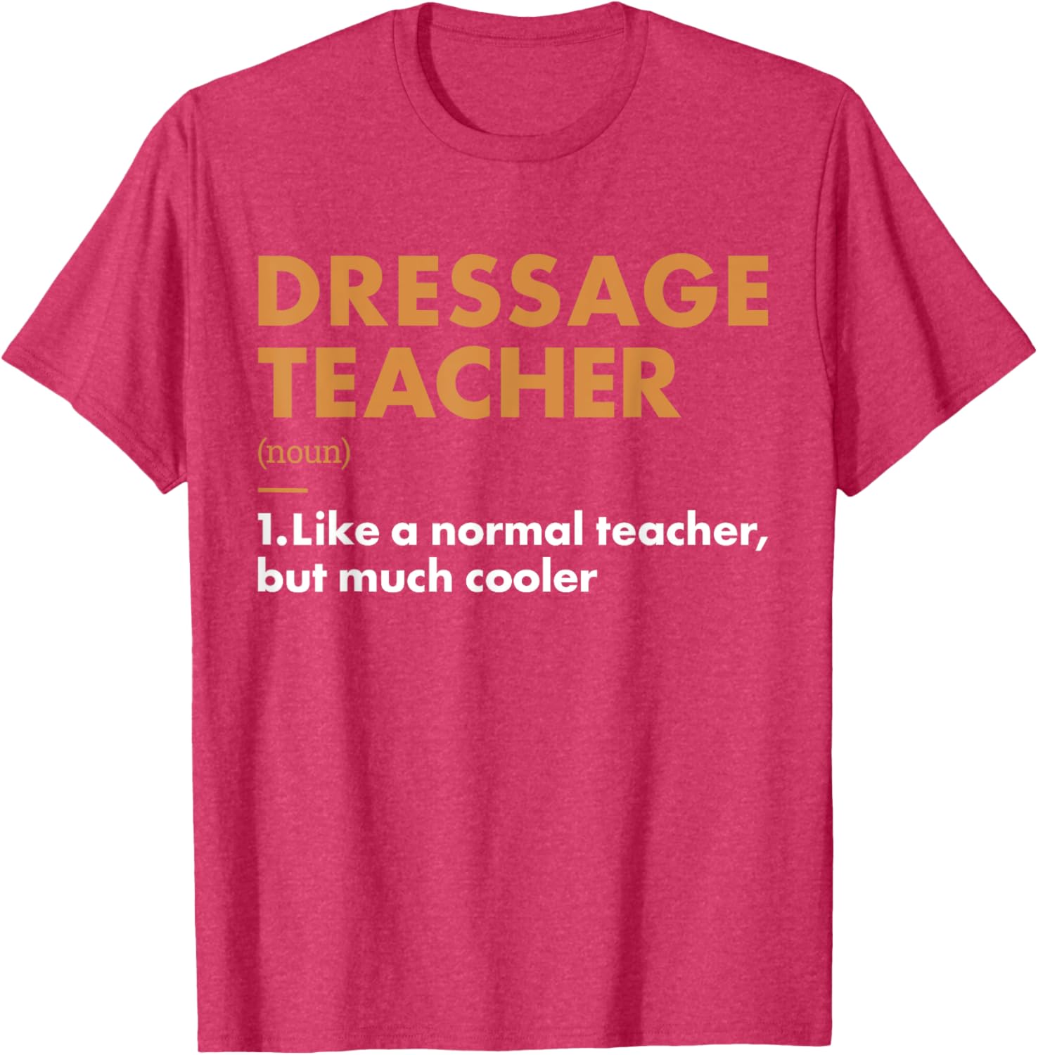 Rider Teacher Definition Dressage T-Shirt for Equestrian Enthusiasts - 15