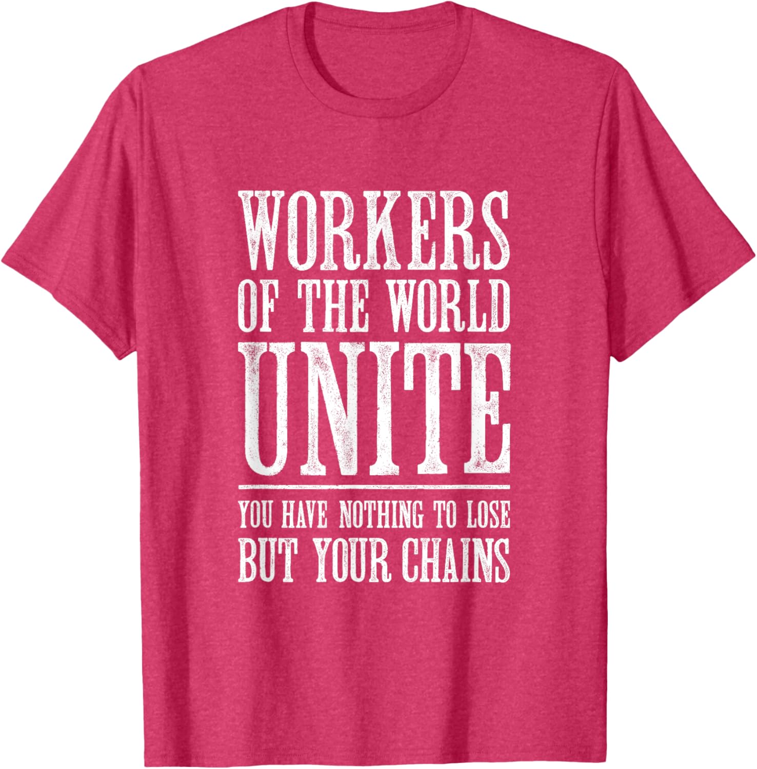 Workers of the World Unite T-Shirt for Stylish Activists and Allies - 17