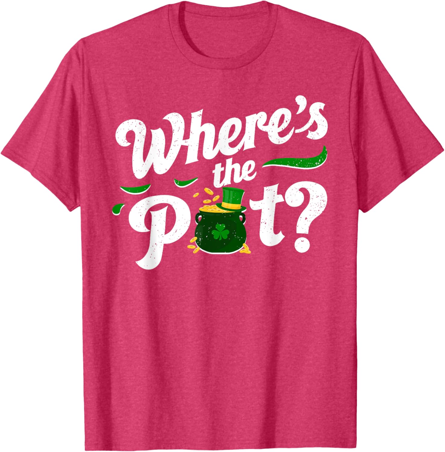 St Patricks Day Where's The Pot Funny T-Shirt for Festive Celebrations - 10