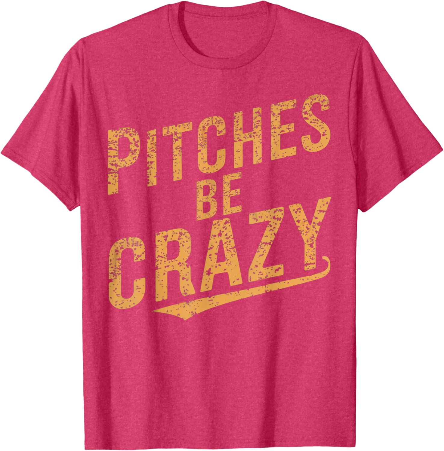 Vintage Pitches Be Crazy Funny Baseball T-Shirt for Baseball Lovers - 18