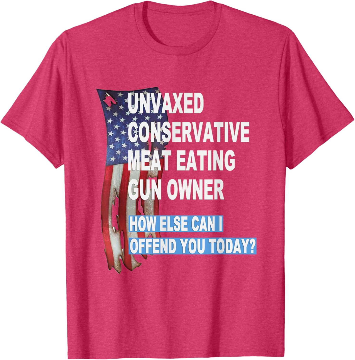 Unvaxed Conservative Meat Eating Gun Owner T-Shirt - Fun Patriotic Apparel - 8