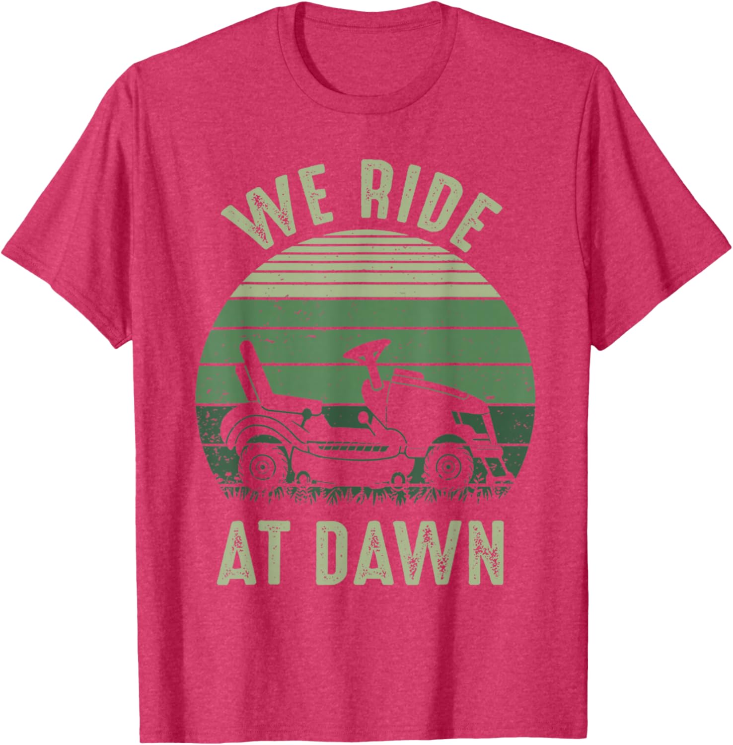We Ride At Dawn Funny Vintage Dad T-Shirt for Lawn Mowing Lovers - 18