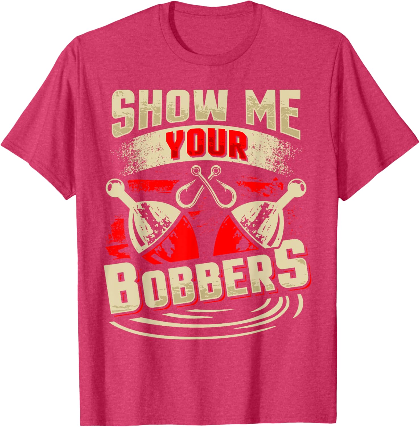 Show Me Your Bobbers T-Shirt for Fishing Lovers and Outdoor Enthusiasts - 21