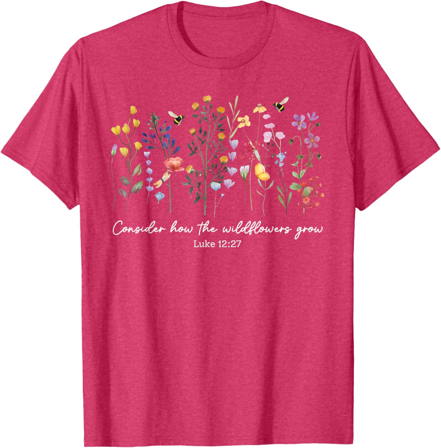 Consider How The Wildflowers Grow Christian Women's T-Shirt Faith Apparel - 11