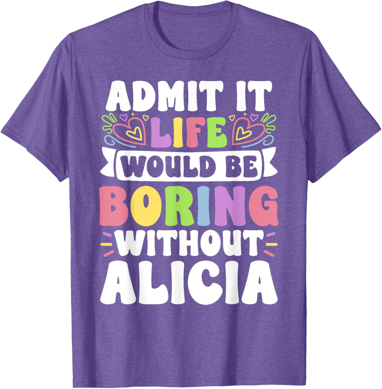 Alicia Personalized Funny Saying Family T-Shirt for Unique Style - 12