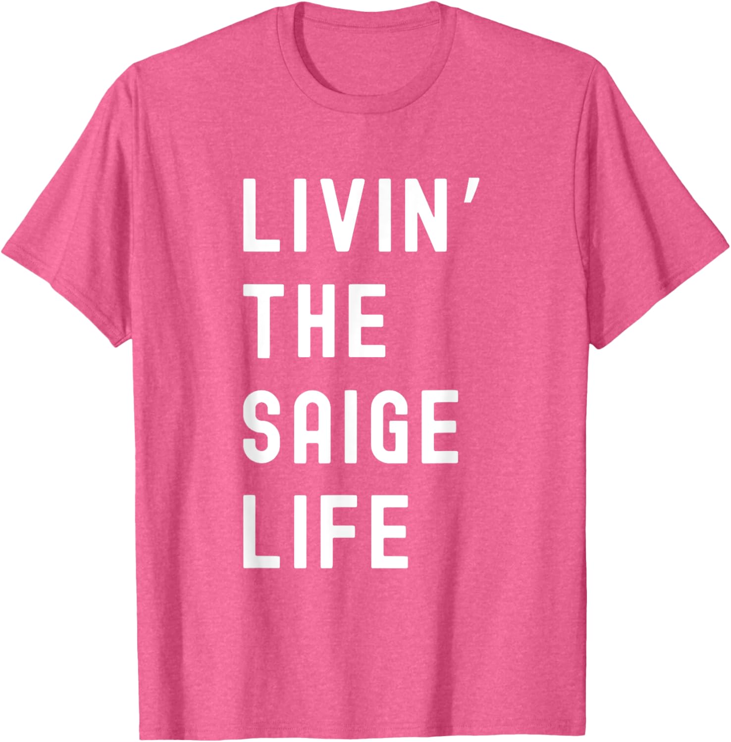 Saige Living The Saige Life Funny T-Shirt for Casual Style and Comfort - 12