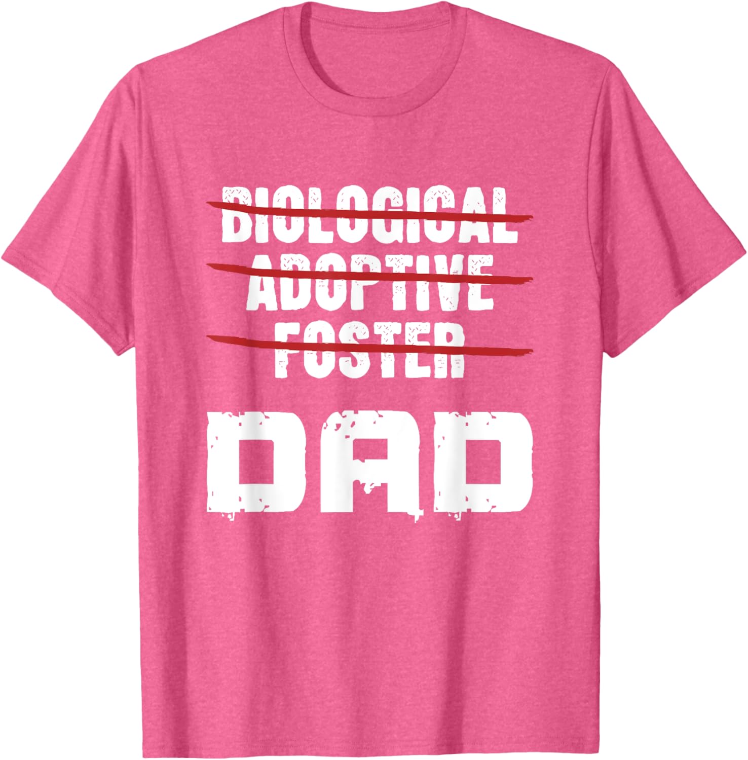Biological Adoptive Foster Dad T-Shirt for Proud Foster Parents - 13
