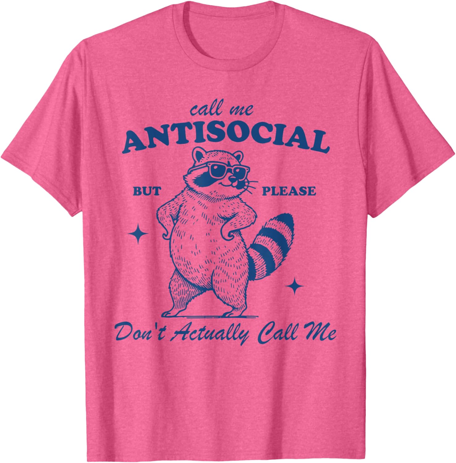 Call Me Antisocial But Please Don't Actually Call Me T-Shirt for Fun Style - 23