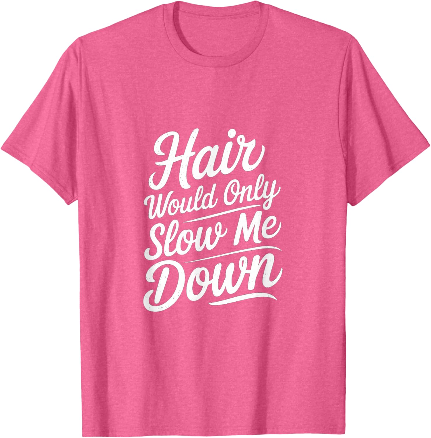 Bald Confidence T-Shirt - Hair Slows Me Down Funny Graphic Tee - 11
