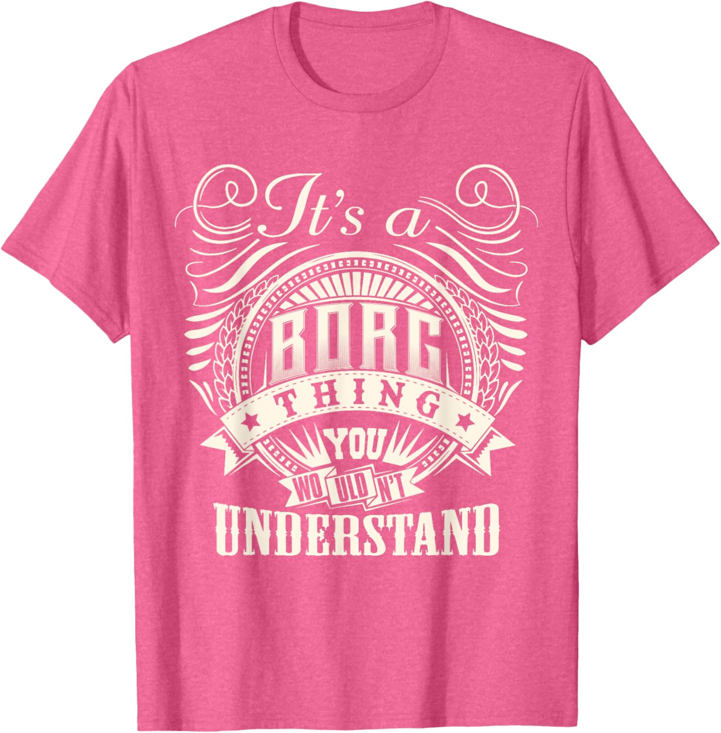 BORG Family T-Shirt It's A BORG Thing You Wouldn't Understand Fun Tee - 14