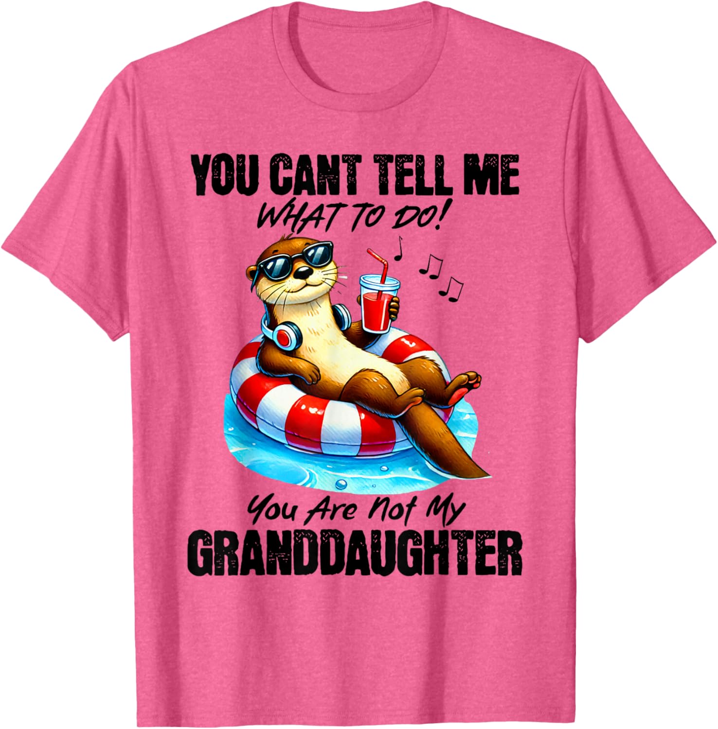 Funny You Can’t Tell Me What To Do T-Shirt for Granddaughters and Family - 6