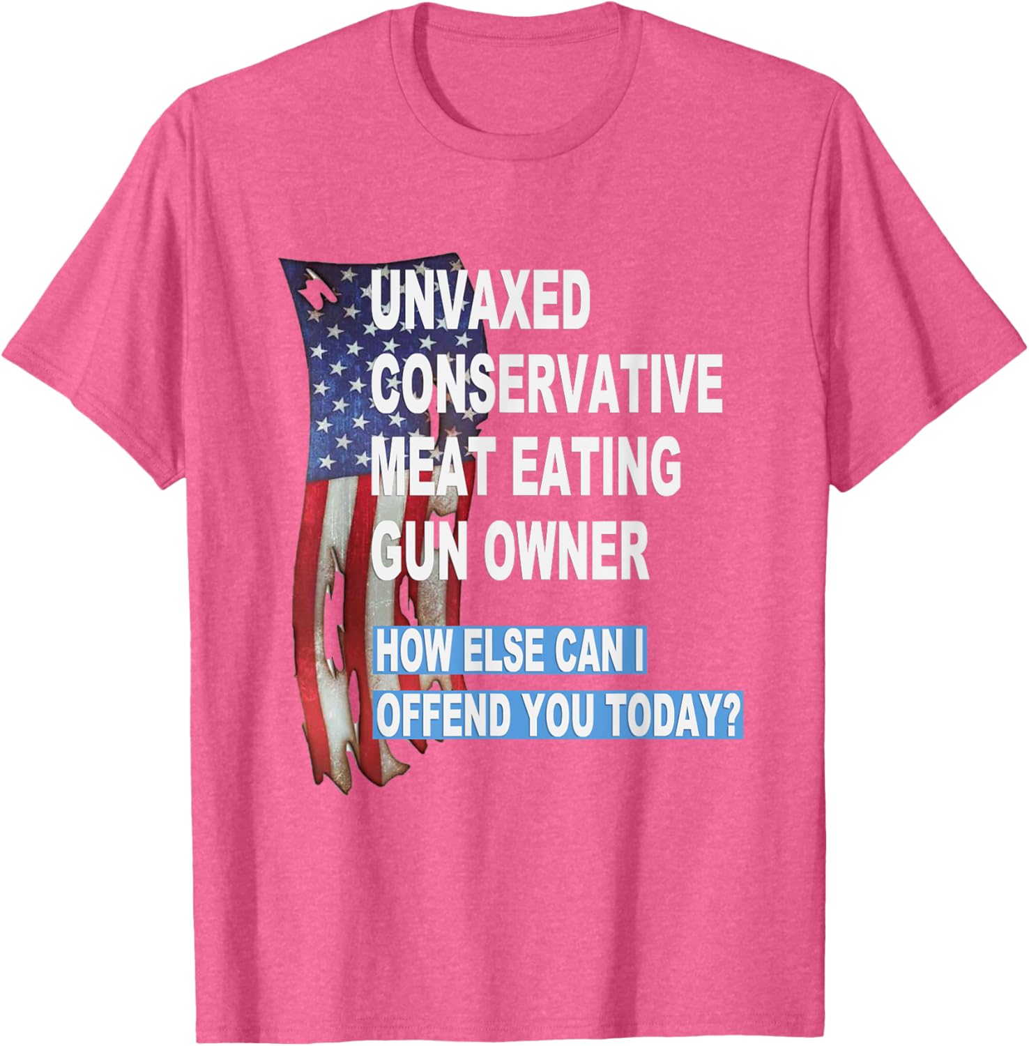 Unvaxed Conservative Meat Eating Gun Owner T-Shirt - Fun Patriotic Apparel - 7