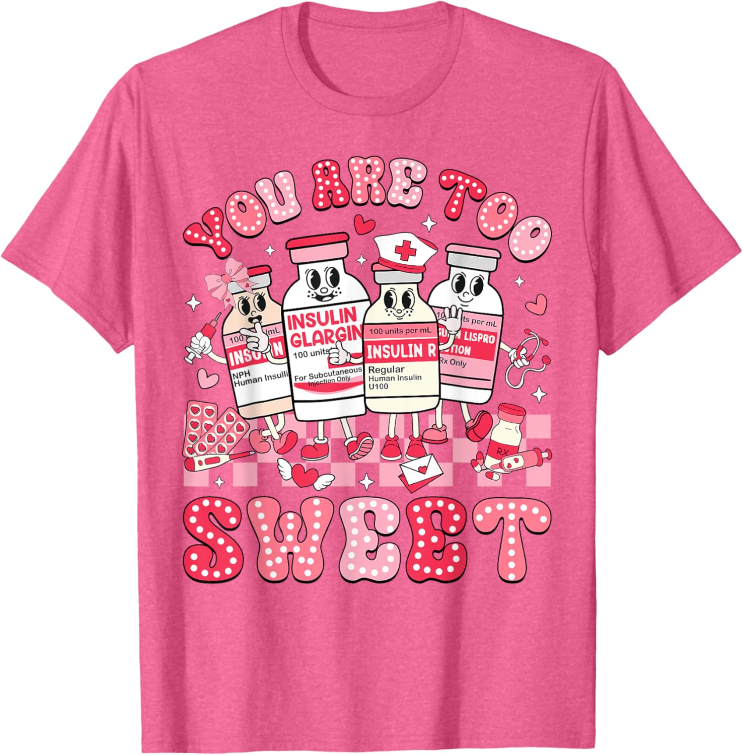 You Are Too Sweet Valentine Nurse Insulin Diabetes ICU T-Shirt Gift - 2