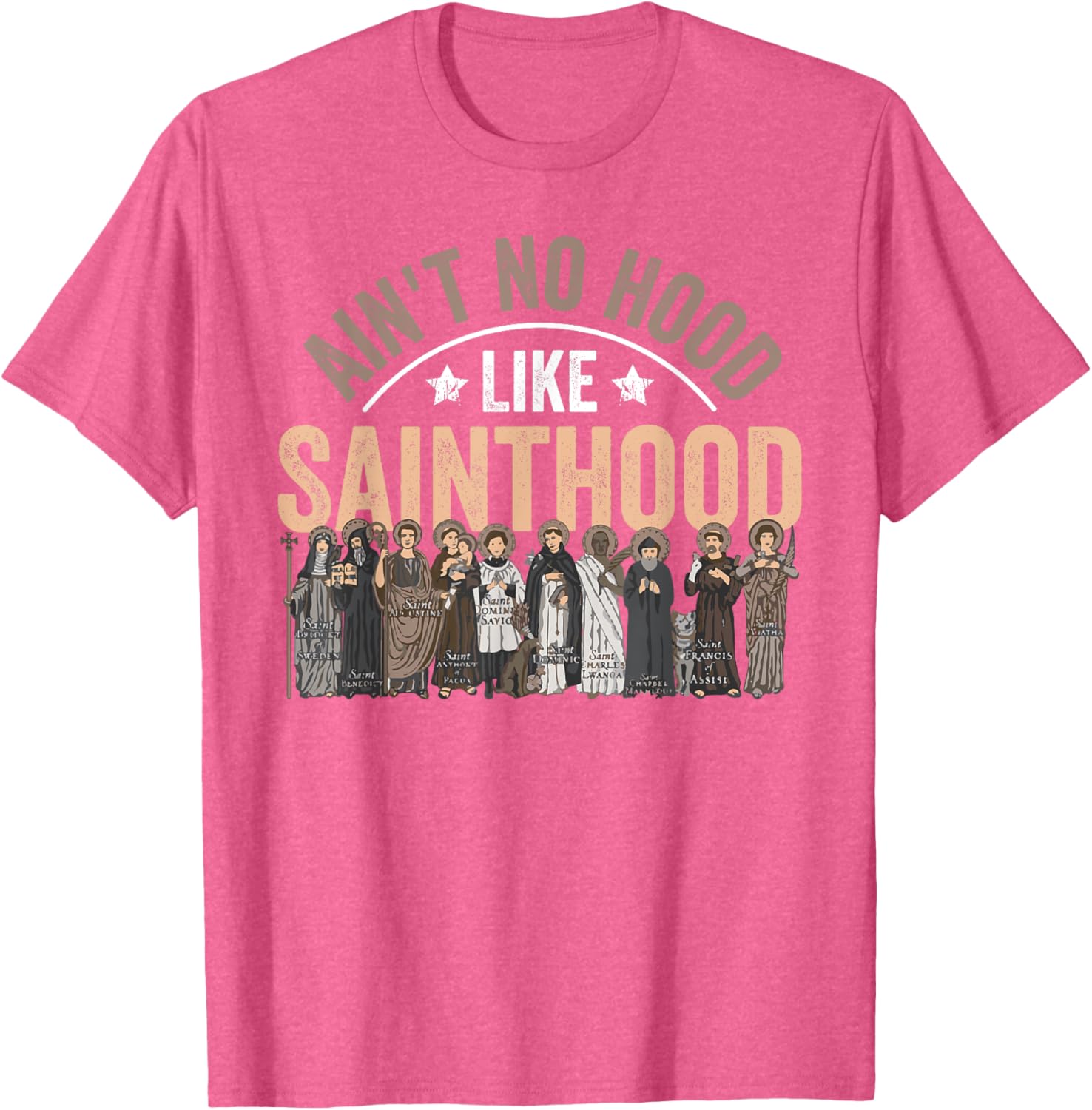Ain't No Hood Like Sainthood Catholic Faith T-Shirt for Believers - 18
