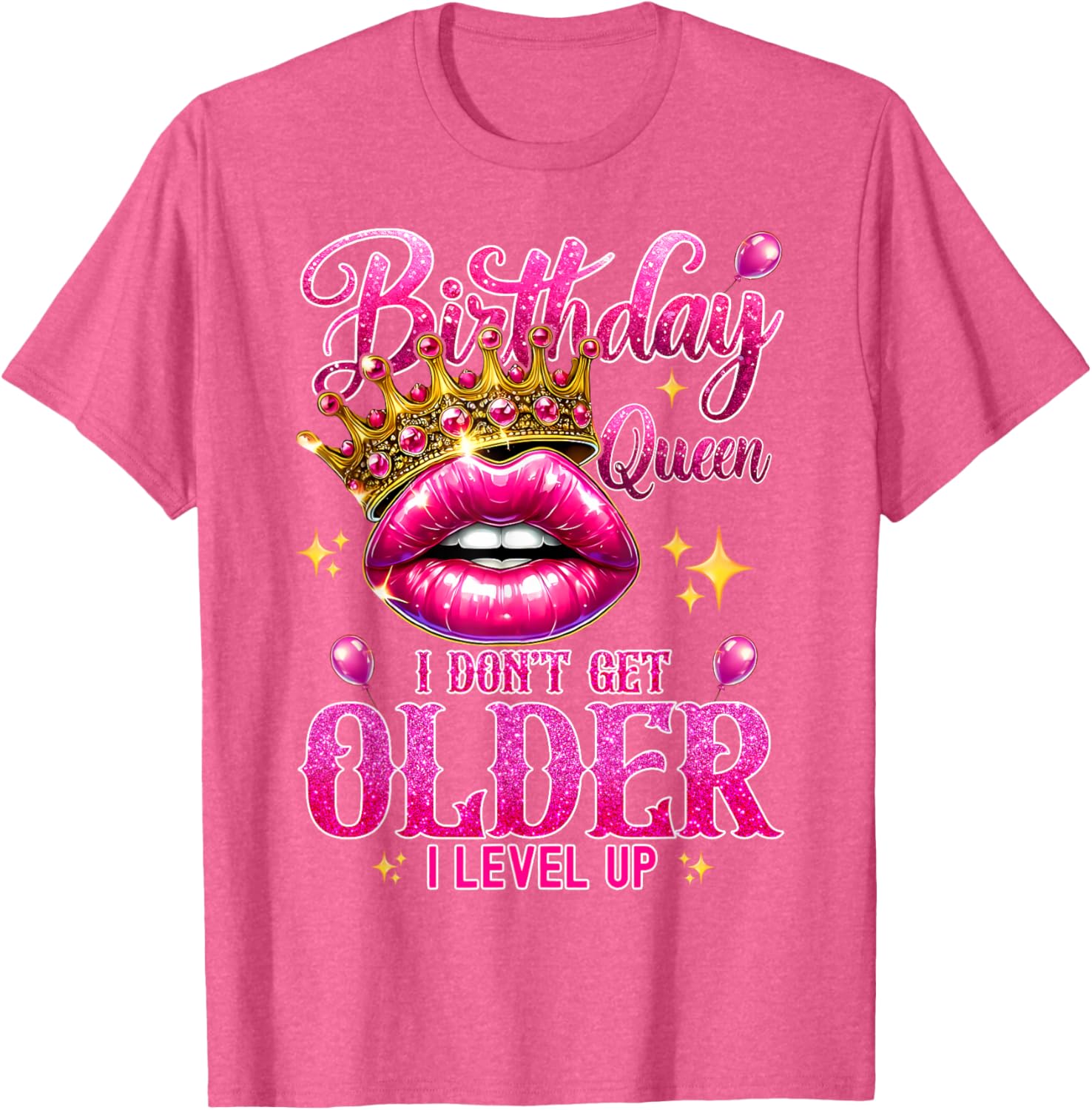 Birthday Queen T-Shirt I Don't Get Older I Level Up Stylish Balloon Tee - 11