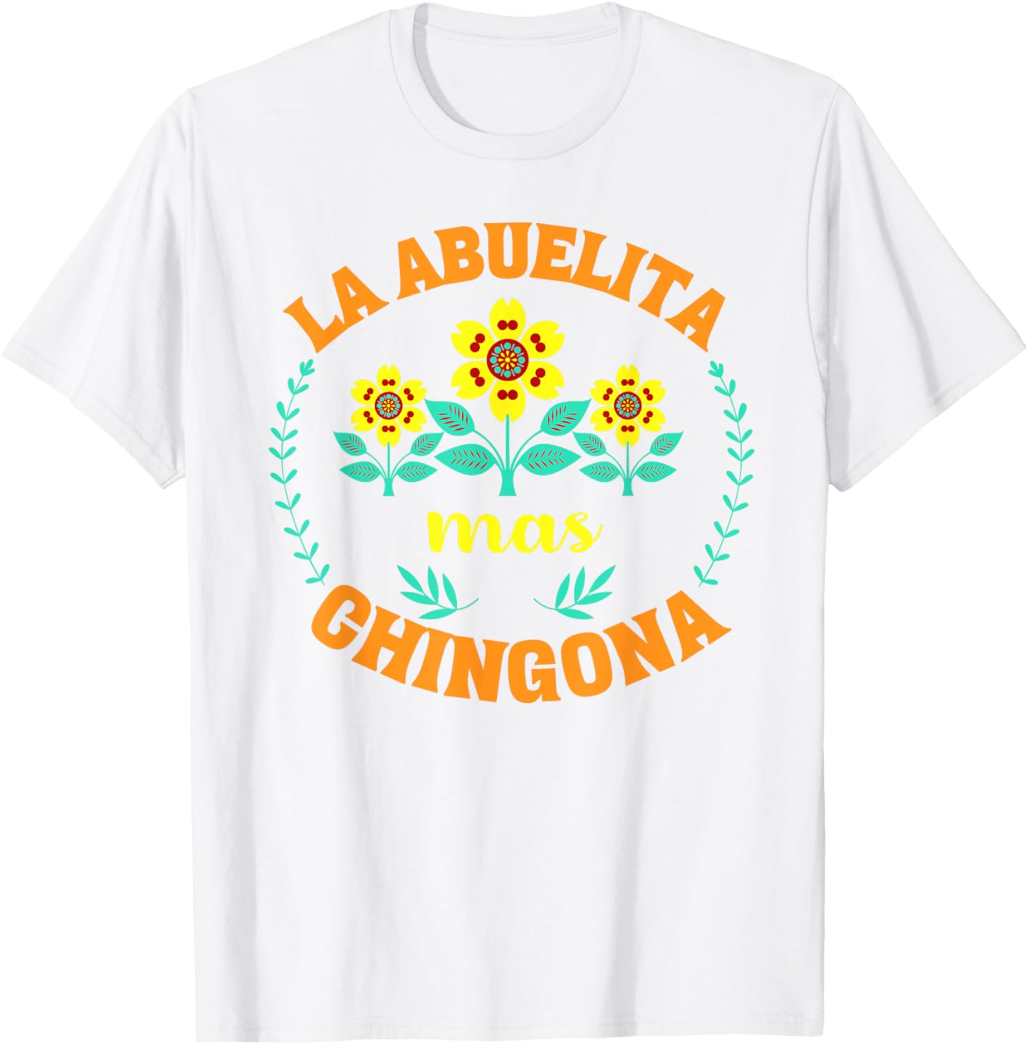 Charming La Abuelita Mas Chingona Floral Mother's Day T-Shirt for Grandma - 5