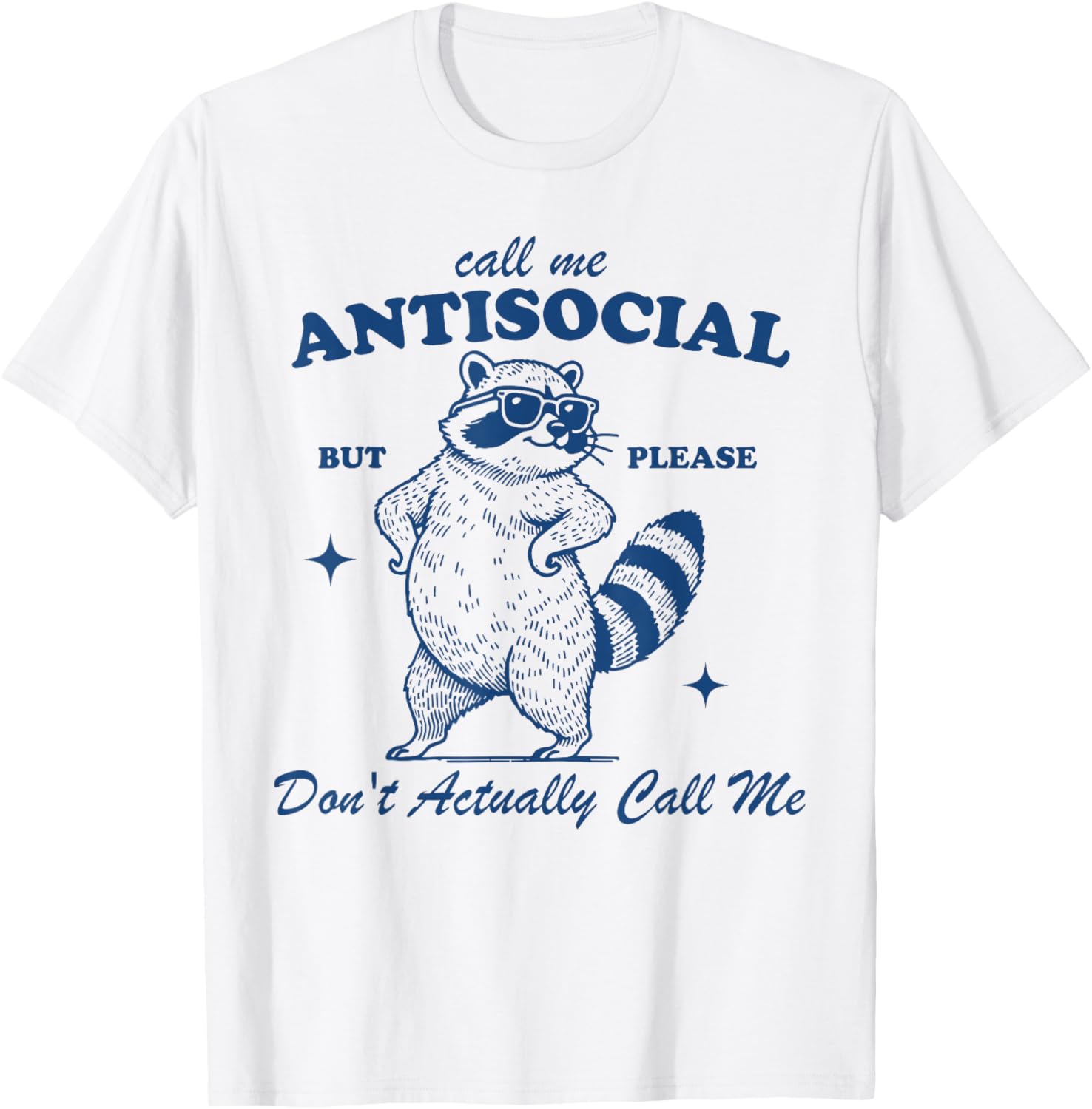 Call Me Antisocial But Please Don't Actually Call Me T-Shirt for Fun Style - 6