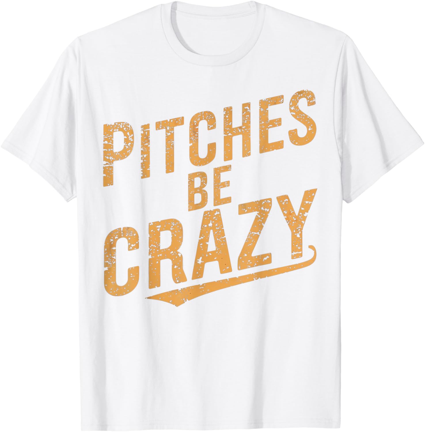 Vintage Pitches Be Crazy Funny Baseball T-Shirt for Baseball Lovers - 19