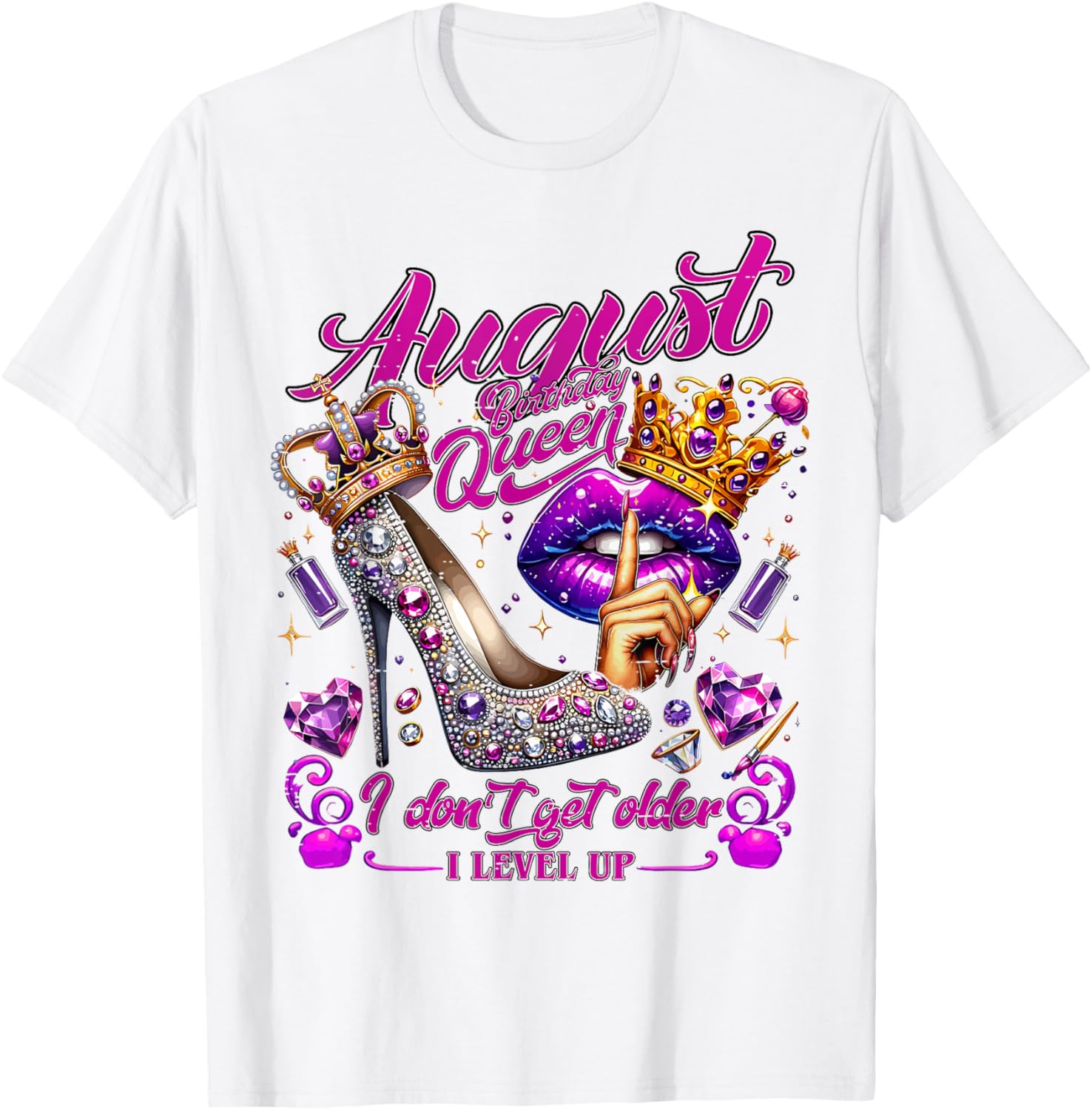 Cute August Birthday Queen T-Shirt I Don't Get Older I Level Up - 18