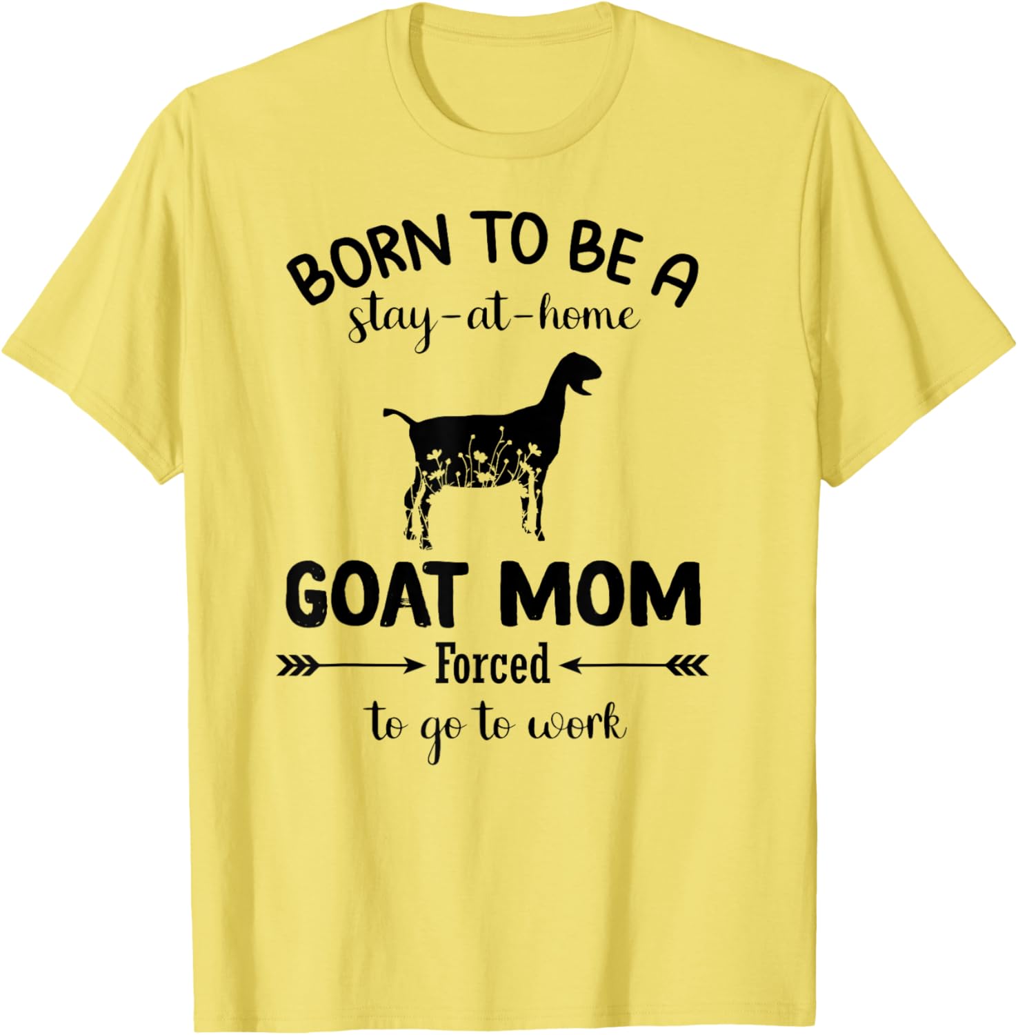 Born To Be A Stay At Home Goat Mom Funny Work T-Shirt for Animal Lovers - 19