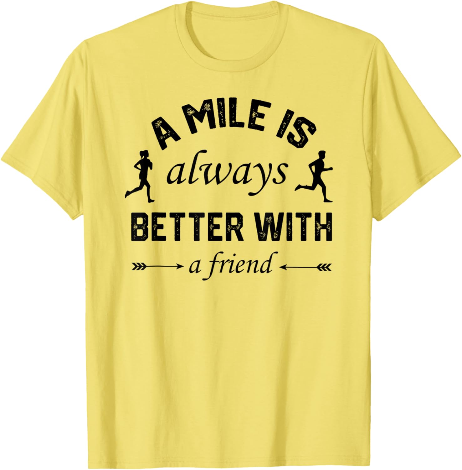A Mile is Better With A Friend T-Shirt for Comfortable Active Lifestyle - 8