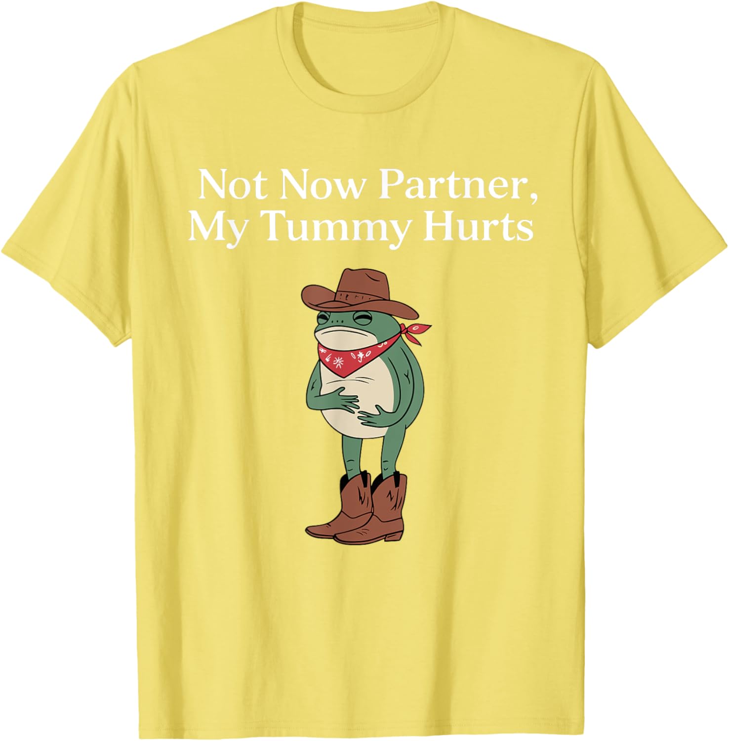 Funny Cowboy Frog Meme T-Shirt Retro Not Now My Tummy Hurts Humor Apparel - 19