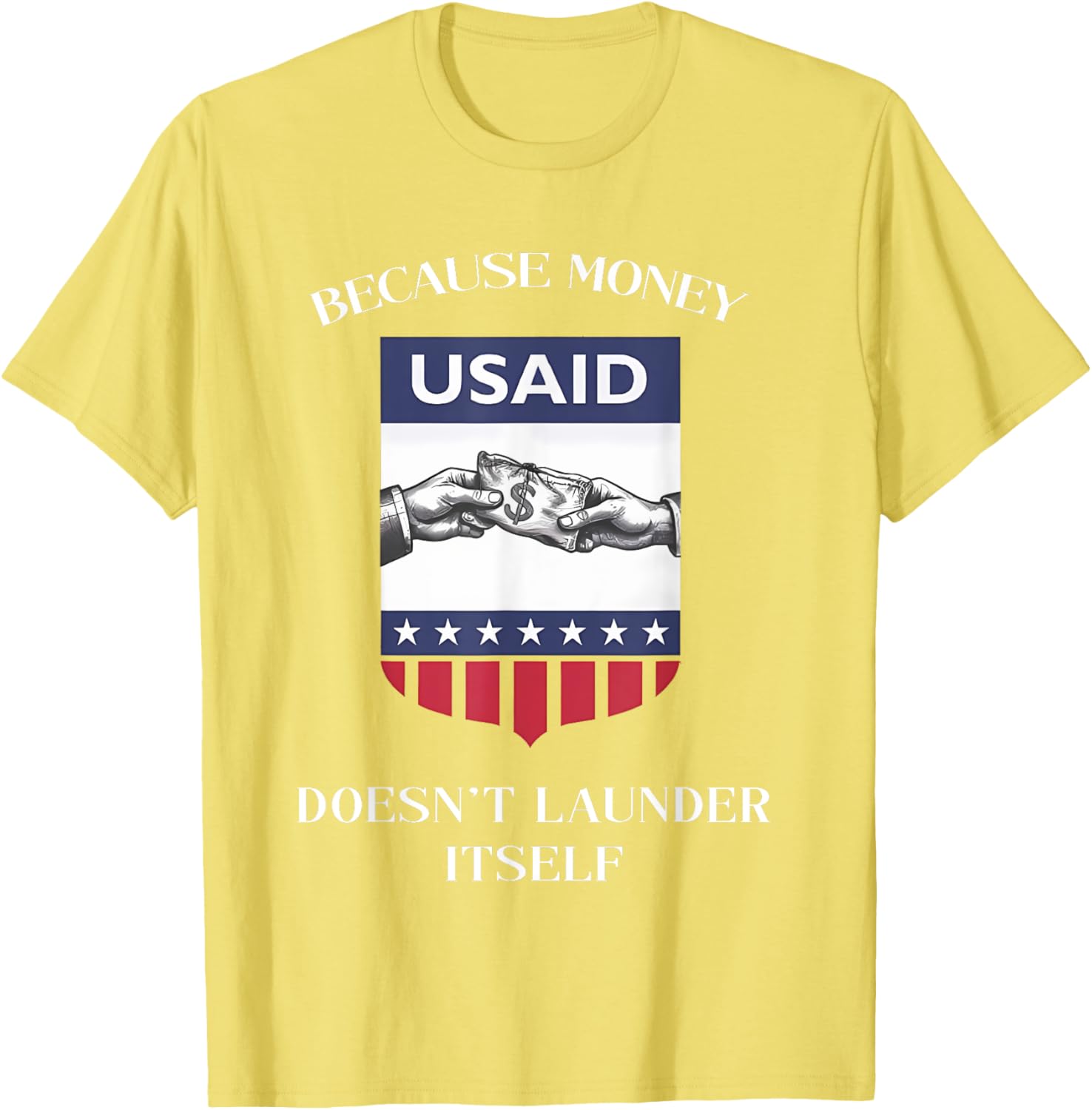 USAID Because Money Doesn’t Launder Itself T-Shirt for US Americans - 2