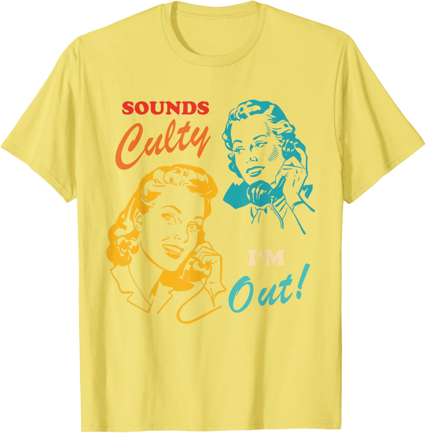 Sounds Culty I'm Out Vintage T-Shirt for Trendy Casual Style - 23