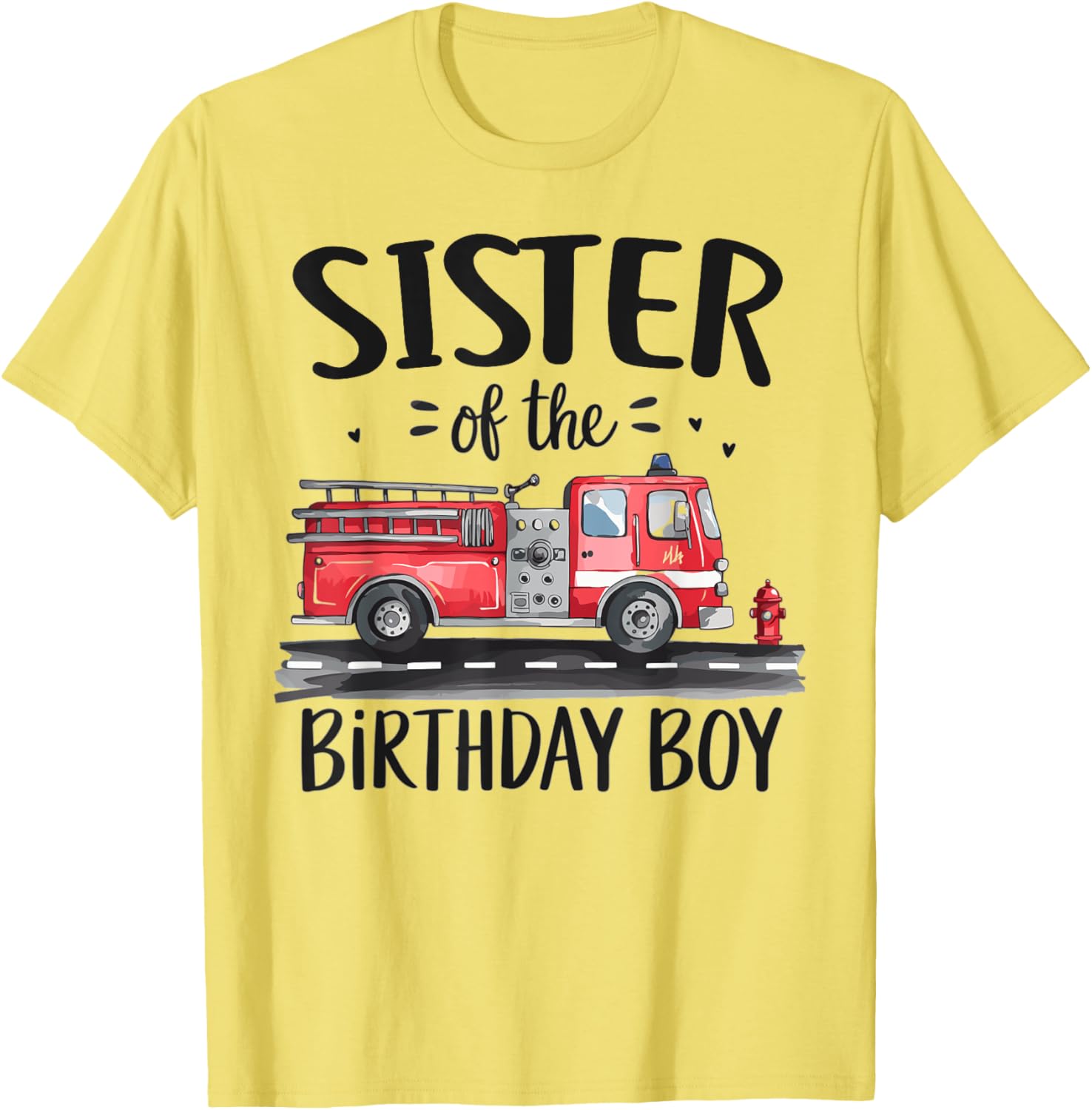 Sister of the Birthday Boy Fire Truck T-Shirt for Firefighter Fans - 6