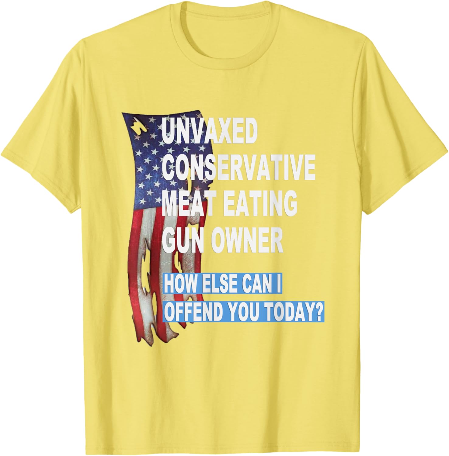 Unvaxed Conservative Meat Eating Gun Owner T-Shirt - Fun Patriotic Apparel - 10