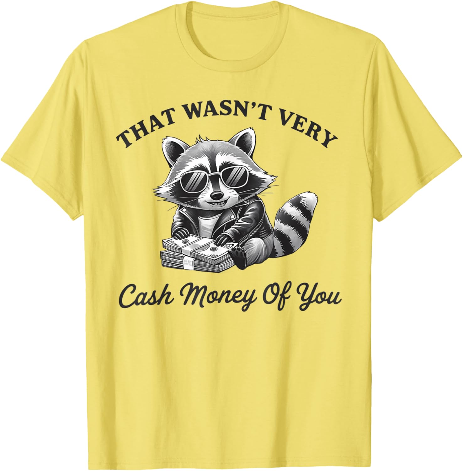 Trendy Vintage T-Shirt - That Wasn't Very Cash Money Of You Design - 10