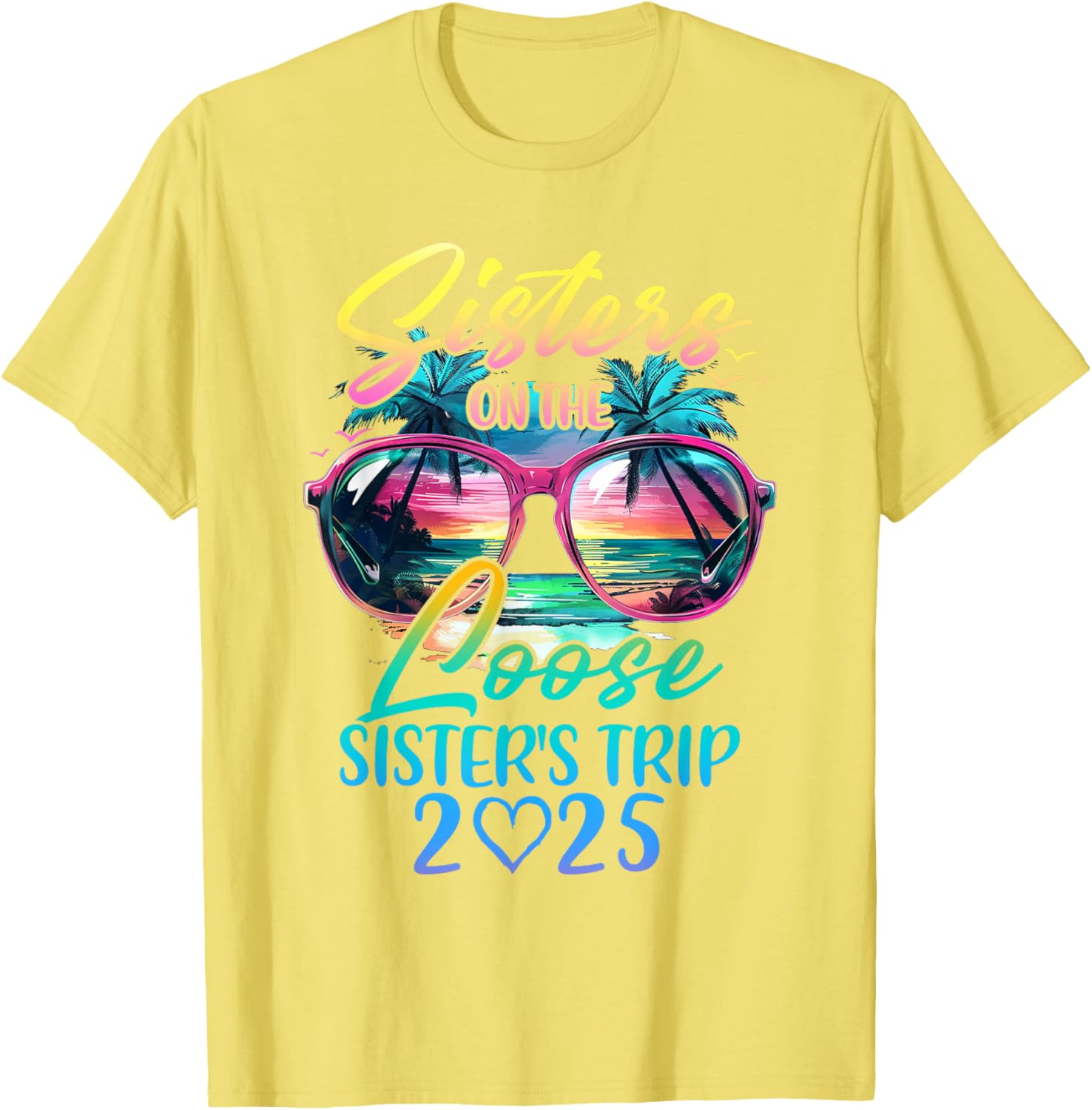 Sisters On The Loose Funny Summer Vacation T-Shirt for 2025 Trips - 12