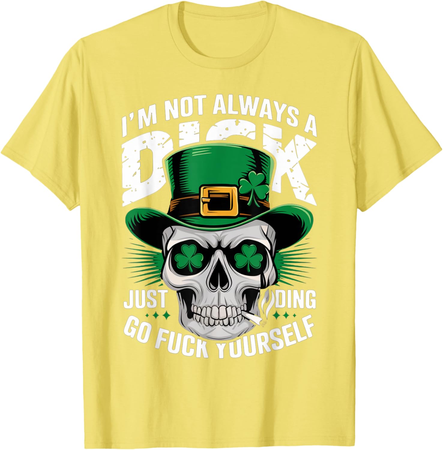 Skull Humor Tee I'm Not Always A Dick Just Kidding Go F Yourself T-Shirt - 7