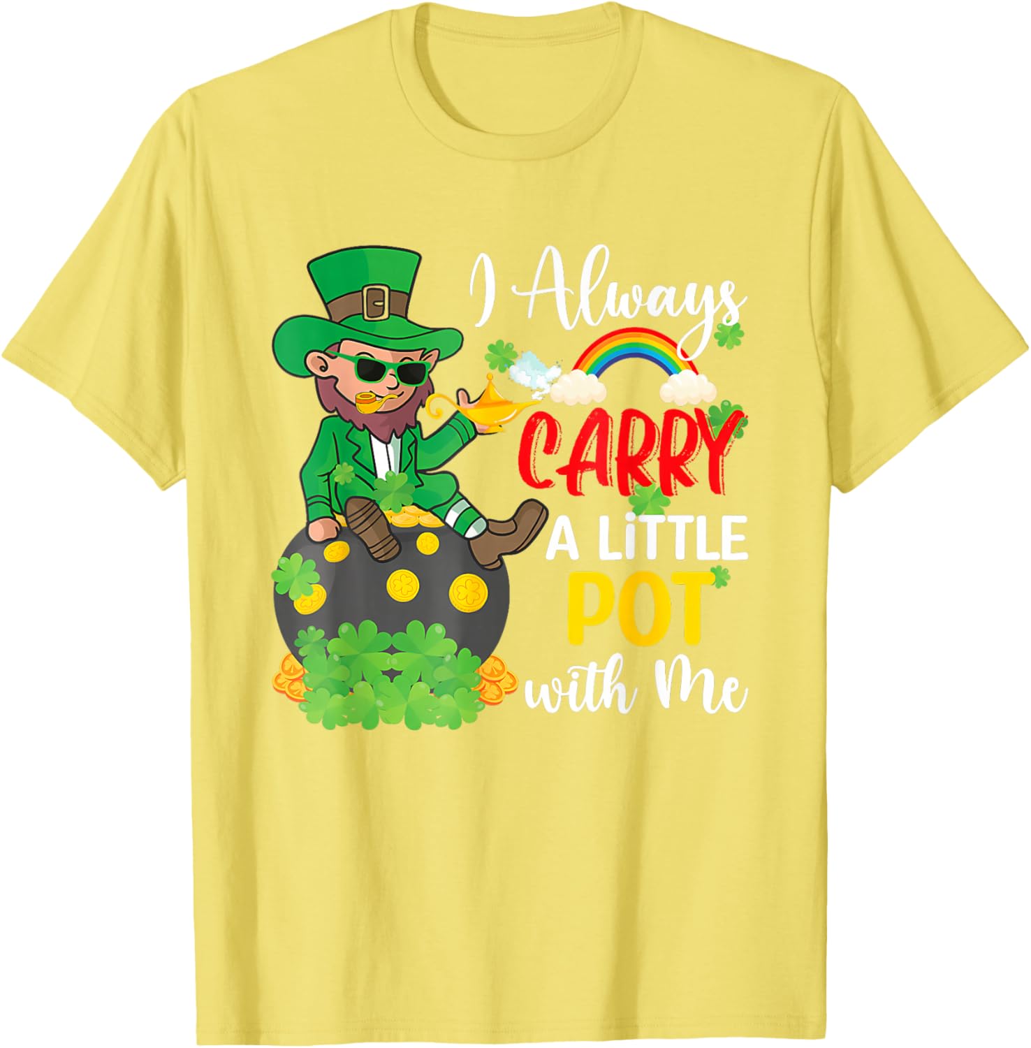 St Patricks Day T-Shirt I Always Carry A Little Pot With Me Fun Tee - 4