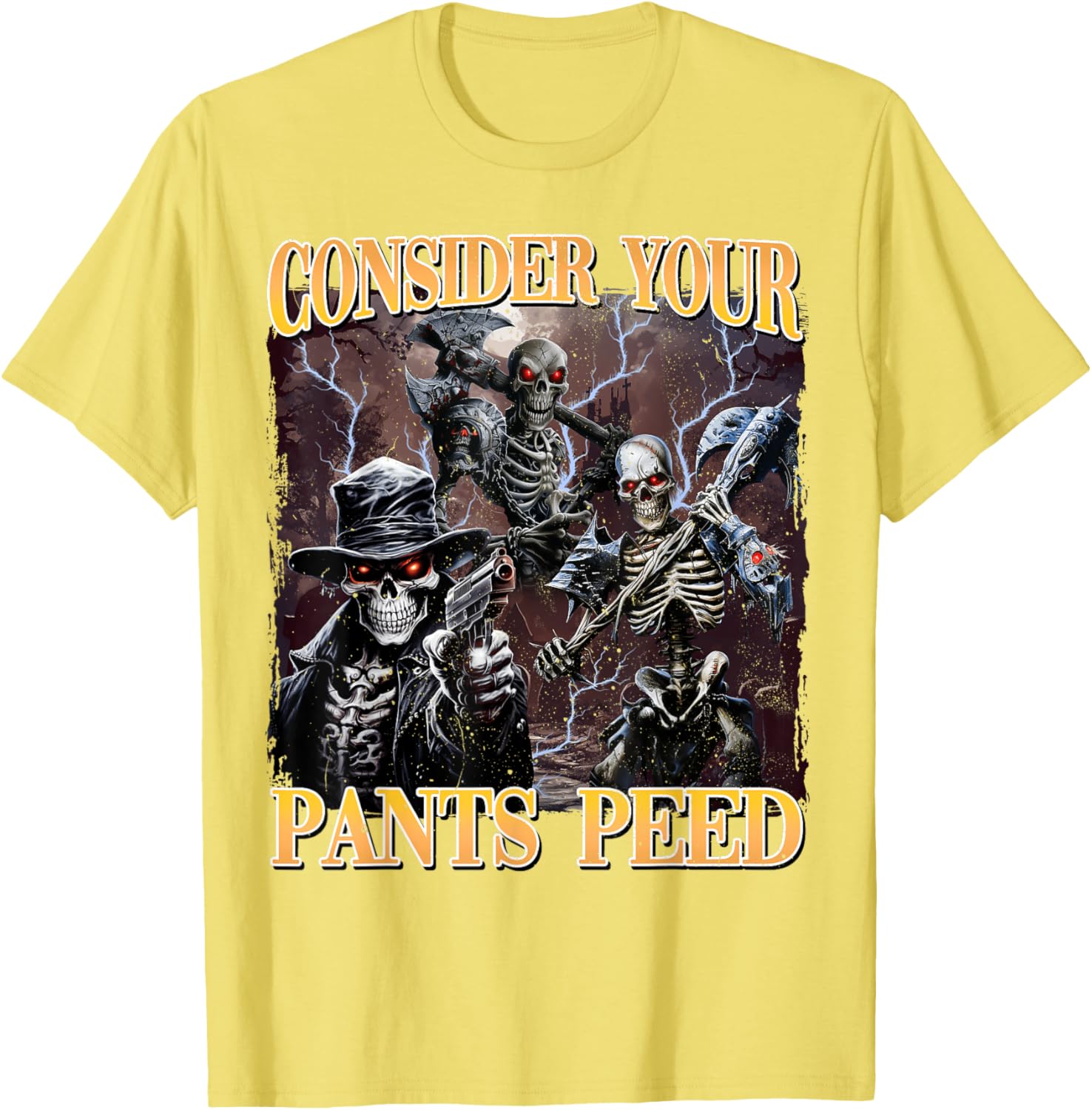 Funny Skeleton Meme T-Shirt - Consider Your Pants Peed Design - 11