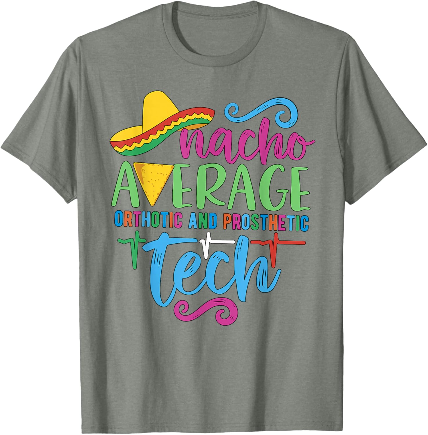 Cinco De Mayo Nacho Average Orthotic and Prosthetic Tech T-Shirt - 19