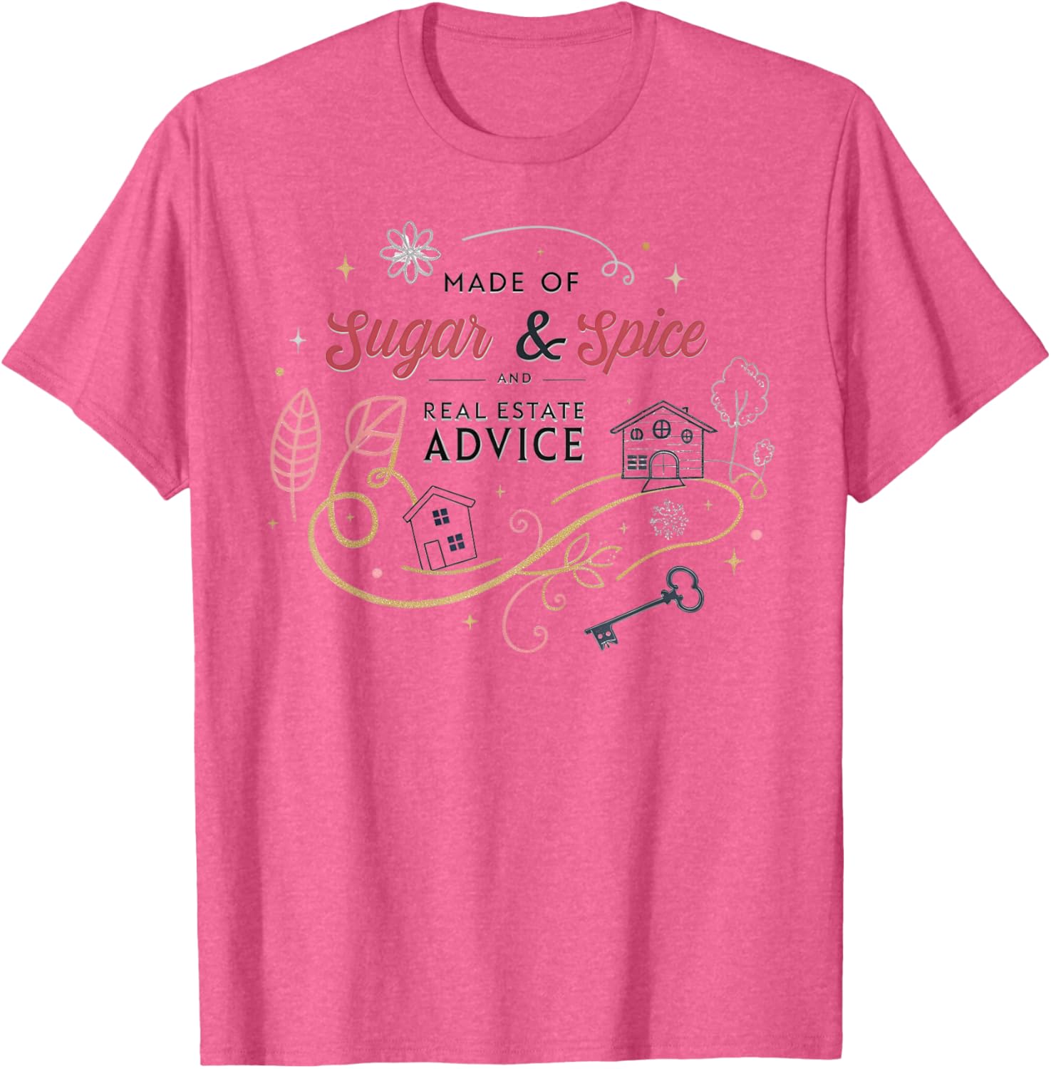 Charming Made of Sugar and Spice Real Estate Advice T-Shirt for Women - 3