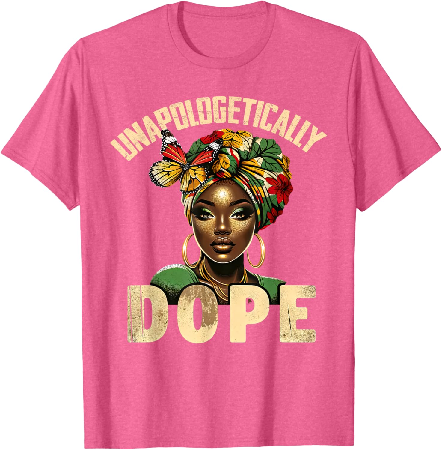 Unapologetically Dope Melanin T-Shirt Celebrating Black History and Women - 1
