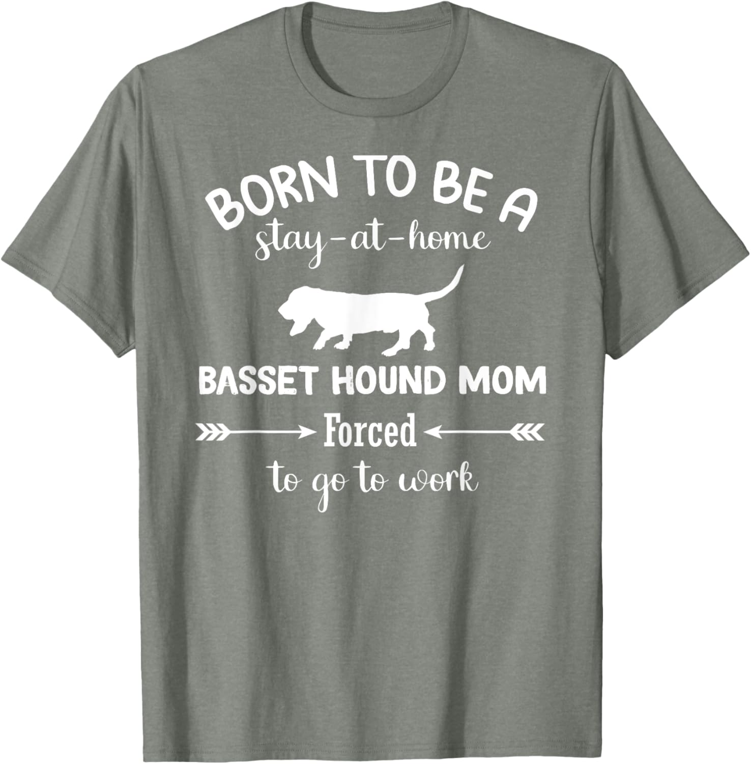 Born to Be a Stay-at-Home Basset Hound Mom Funny Work T-Shirt - 8