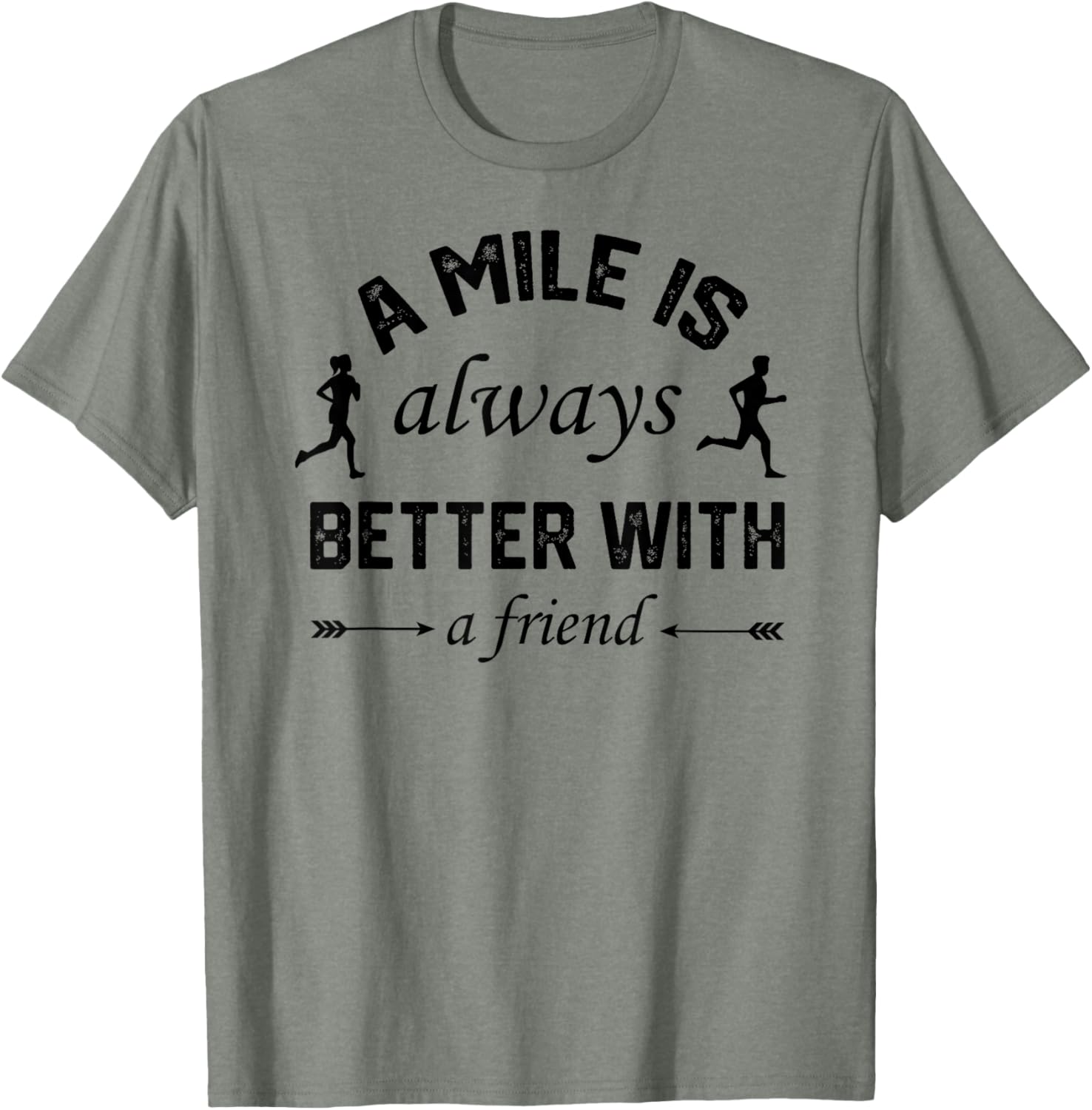 A Mile is Better With A Friend T-Shirt for Comfortable Active Lifestyle - 11