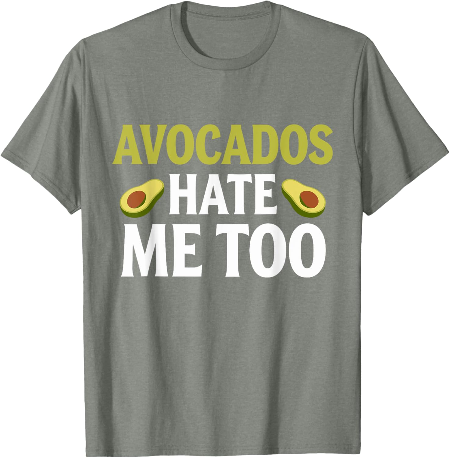 Avocados Hate Me Too Allergy Humor T-Shirt for Fun Fashion Lovers - 3
