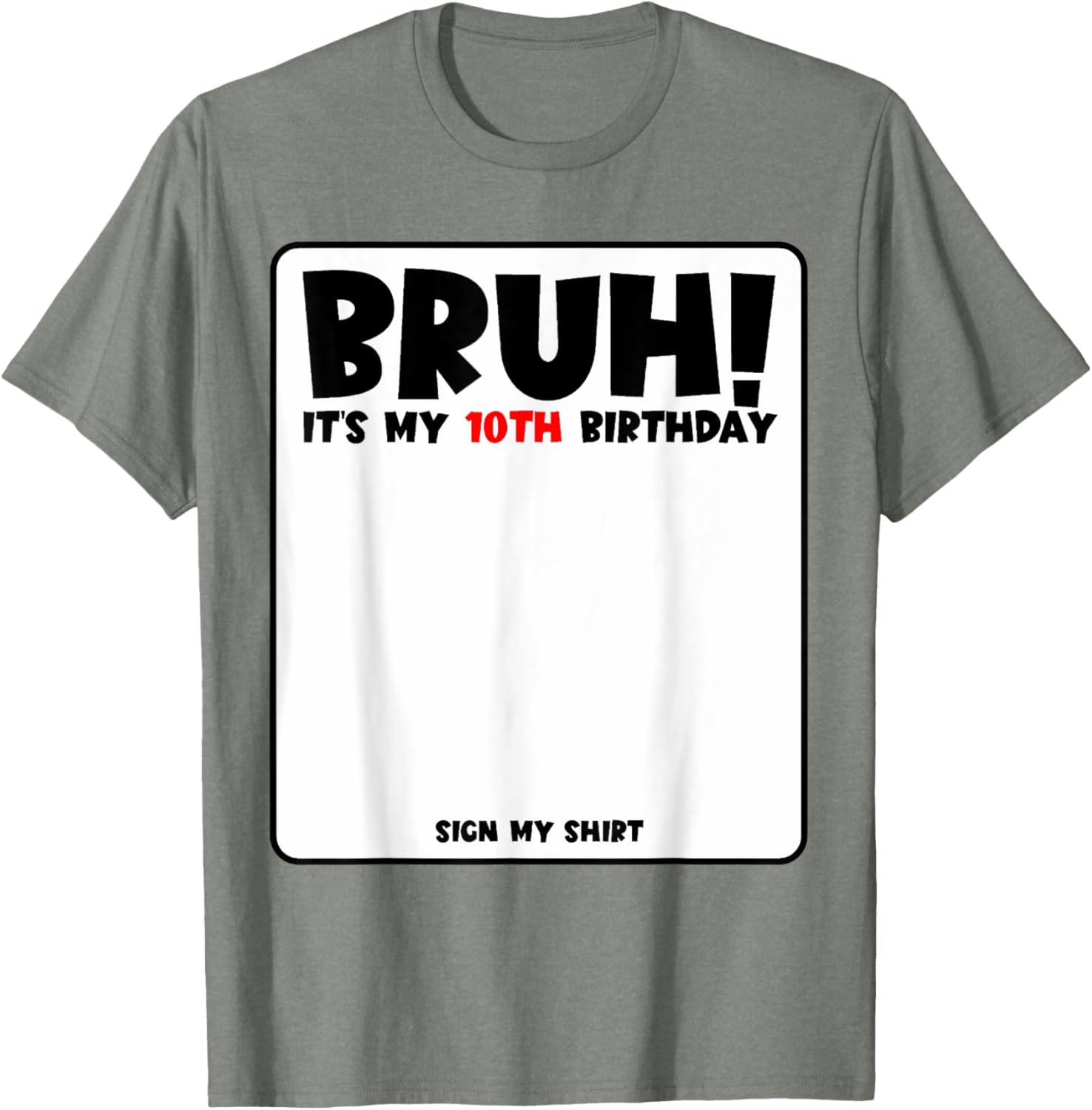 Bruh It's My 10th Birthday Sign My Shirt for Fun 10 Year Old Party - 8