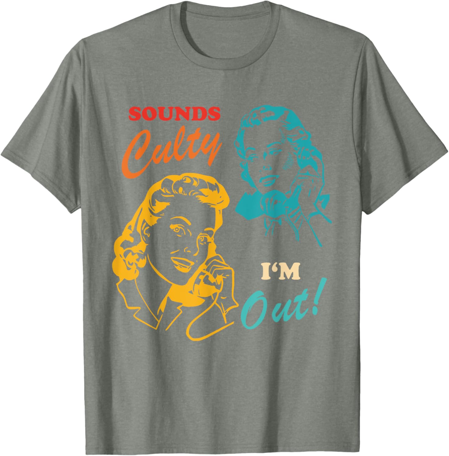 Sounds Culty I'm Out Vintage T-Shirt for Trendy Casual Style - 16