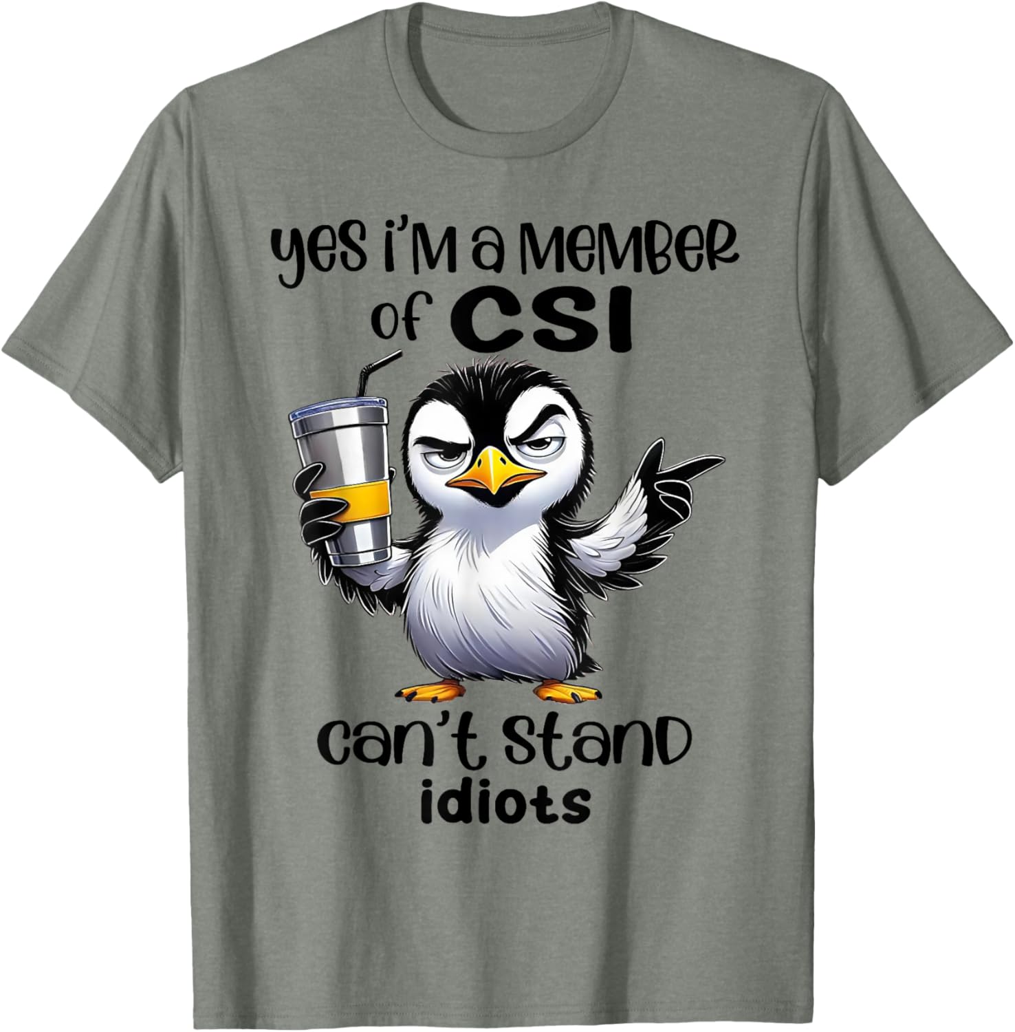 Yes I'm A Member Of CSI Can't Stand Idiots T-Shirt for Humor Lovers - 9