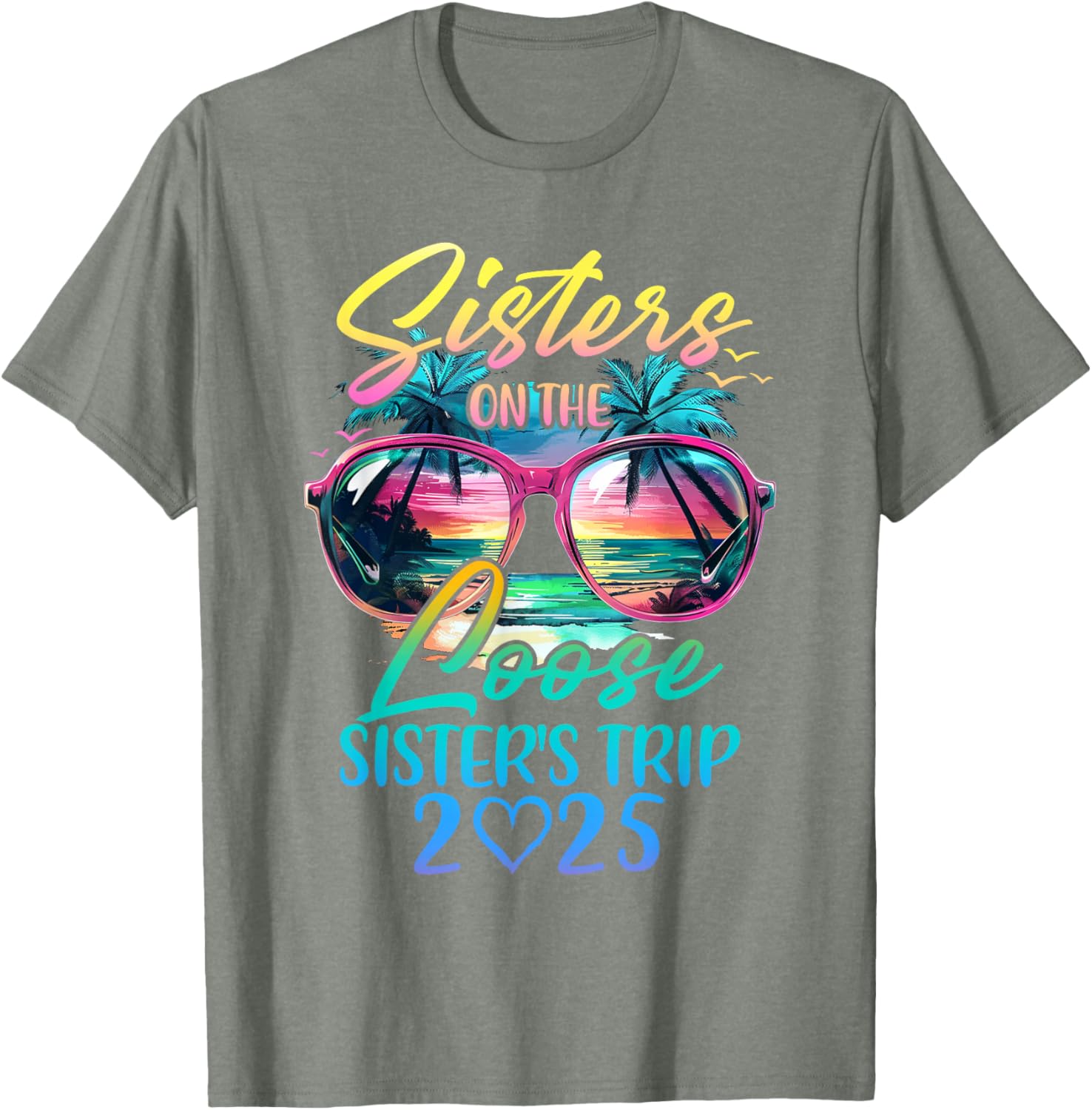 Sisters On The Loose Funny Summer Vacation T-Shirt for 2025 Trips - 21
