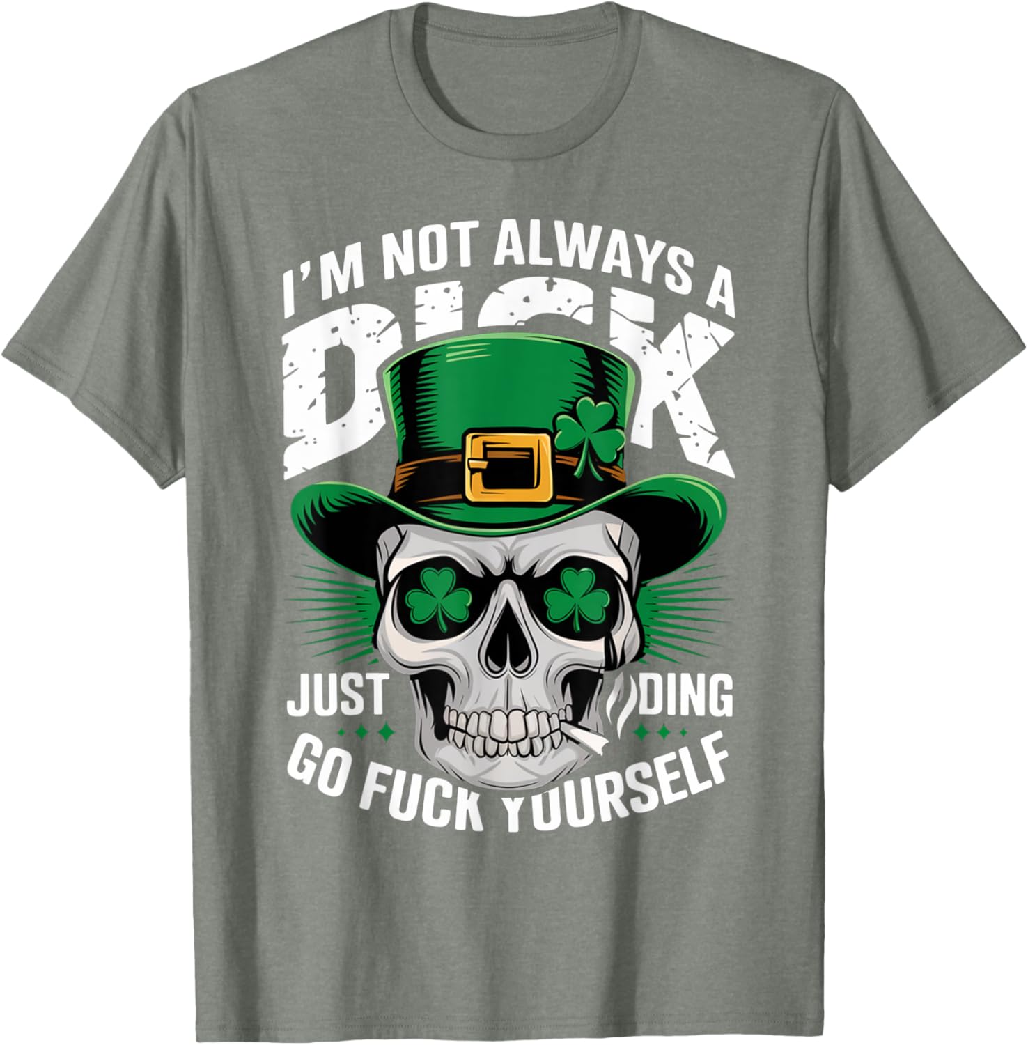 Skull Humor Tee I'm Not Always A Dick Just Kidding Go F Yourself T-Shirt - 10